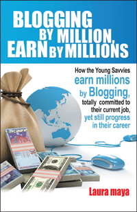 Blogging by Million, Earn By Millions by Laura Maya Blogging by Million, Earn By Millions by Laura Maya