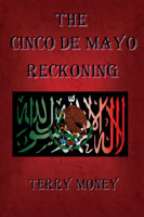 The Cinco de Mayo Reckoning by Terry Money