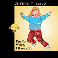 I'm Not Weird, I Have SID, by Chynna T. Laird