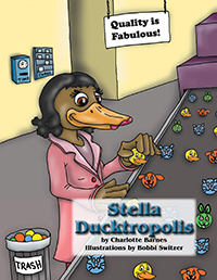 Stella Ducktropolis, by Charlotte Barnes, Finalist in the Childrens Picture Book Category Stella Ducktropolis, by Charlotte Barnes, Finalist in the Childrens Picture Book Category
