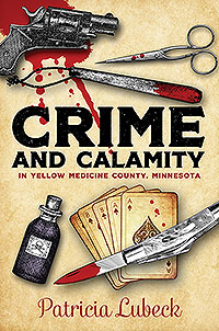 Crime and Calamity in Yellow Medicine County, Minnesota