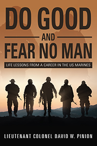 Do Good and Fear No Man: Life Lessons from a Career in the US Marines ...