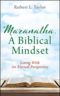 Maranatha, A Biblical Mindset