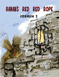 Rahab's Red Red Rope by Sue A. Smith, published by Outskirts Press
