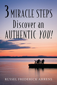 3 MIRACLE STEPS: Discover an AUTHENTIC YOU!