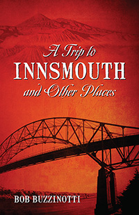 A Trip To Innsmouth and Other Places