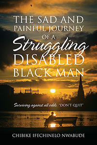 The Sad and Painful Journey of a Struggling Disabled Black Man