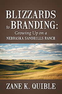 Blizzards to Branding:  Growing Up on a Nebraska Sandhills Ranch