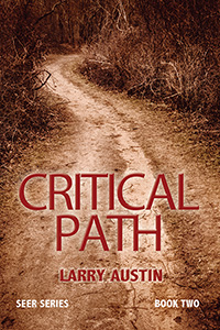 Critical Path: Seer Series: Book Two (published by Outskirts Press)