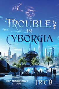 Trouble in Cyborgia