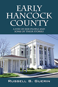 Early Hancock County By Russell B. Guerin, Published By Outskirts Press