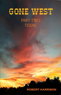 Gone West Part Two - Texas