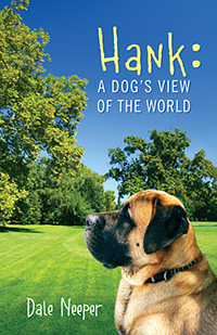 Hank: A Dog's View of the World (published by Outskirts Press)