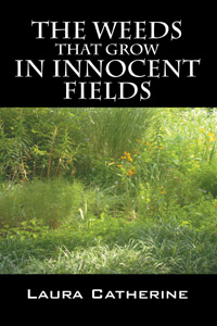 The Weeds That Grow In Innocent Fields