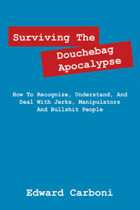 Surviving The Douchebag Apocalypse