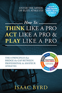 HOW TO: Think Like a Pro, Act Like a Pro & Play Like a Pro