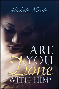 ARE YOU DONE WITH HIM?