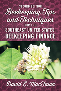Second Edition Beekeeping Tips and Techniques for the Southeast United States, Beekeeping Finance (eBook Edition)