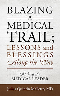 Blazing A Medical Trail; Lessons and Blessings Along the Way