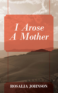 I Arose A Mother
