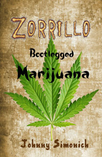 ZORRILLO: Bootlegged Marijuana