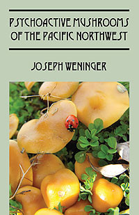 Psychoactive Mushrooms of the Pacific Northwest