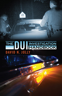 The DUI Investigation Handbook