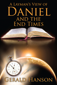 A Layman's View of Daniel and the End Times