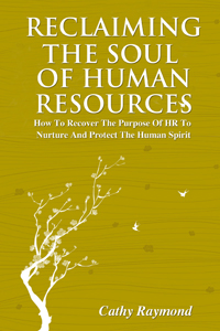 Reclaiming the Soul of Human Resources