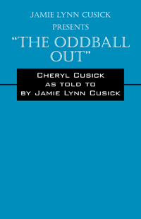 Jamie Lynn Cusick Presents "The Oddball Out"