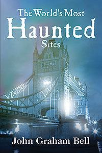 The World's Most Haunted Sites