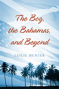 The Bog, the Bahamas, and Beyond