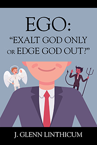 EGO: “Exalt God Only or Edge God Out?”