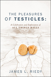 The Pleasures of Testicles: