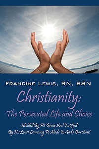 CHRISTIANITY: THE PERSECUTED LIFE AND CHOICE