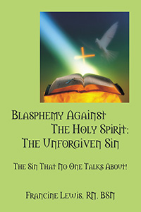 Blasphemy Against The Holy Spirit: The Unforgiven Sin