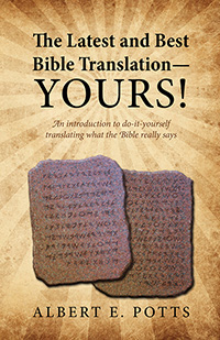 The Latest and Best Bible Translation--Yours!