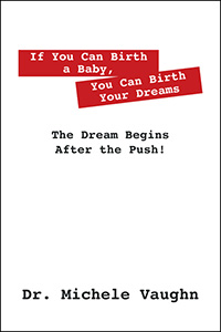 If You Can Birth a Baby, You Can Birth Your Dreams