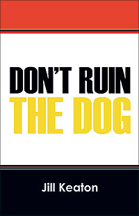 Don't Ruin The Dog