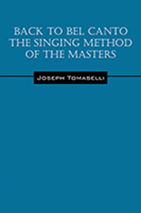 Back to Bel Canto The Singing Method of the Masters
