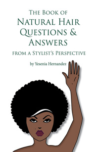 The Book of Natural Hair Questions & Answers (From a Stylist's Perspective)