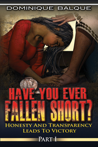 HAVE YOU EVER FALLEN SHORT?