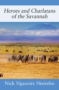 Heroes and Charlatans of the Savannah