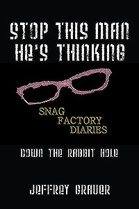 Stop This Man He's Thinking The Snag Factory Diaries