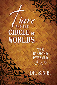 Tiare and the Circle of Worlds: The Diamond Pyramid – Book 5