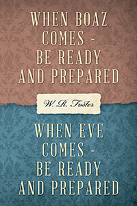When Boaz Comes, Be Ready, Be Prepared