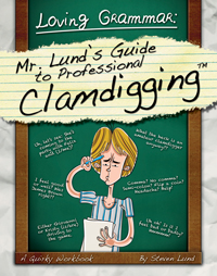 Loving Grammar: Mr. Lund's Guide to Professional Clamdigging