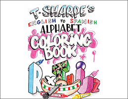 T SHARPE’s A to Z English to Spanish Coloring Book