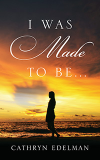 I Was Made To Be . . .