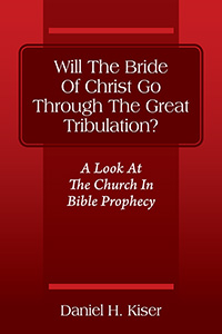 Will The Bride Of Christ Go Through The Great Tribulation?